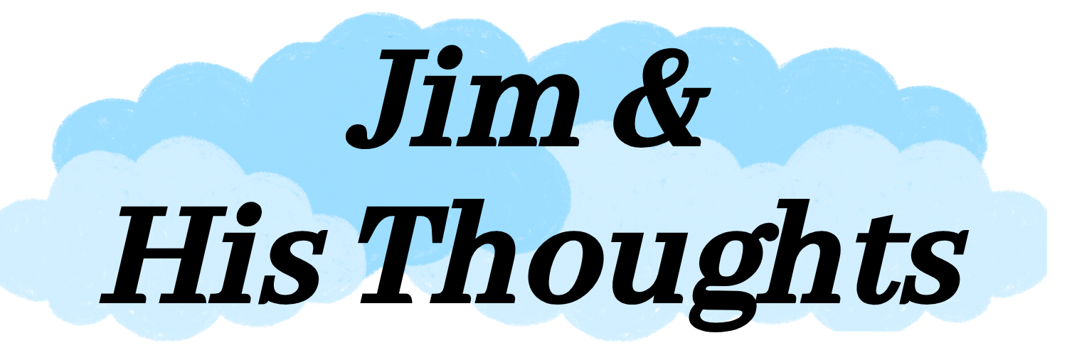 Just Jim & His Thoughts
